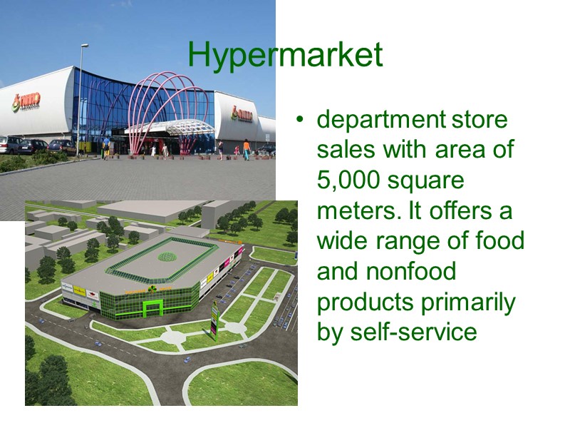 Hypermarket  department store sales with area of 5,000 square meters. It offers a